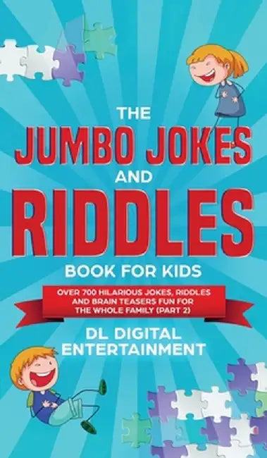 The Jumbo Jokes and Riddles Book for Kids (Part 2): Over 700 Hilarious Jokes, Riddles and Brain Teasers Fun for The Whole Family by DL Digital Entertainment