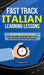 Fast Track Italian Learning Lessons - Beginner's Phrases: Learn The Italian Language FAST in Your Car with over 250 Phrases and Sayings by DL Language Learners