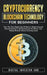 Cryptocurrency & Blockchain Technology For Beginners: How The New Digital Age of Bitcoin, Digital Money & Decentralization Is Revolutionizing The Worl by Digital Investor Hub