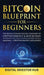 Bitcoin Blueprint For Beginners: The Revolutionary Digital Standard Of Cryptocurrency& Blockchain Technology+ BTC, ETH& Altcoins Investing Guide& Mini by Digital Investor Hub