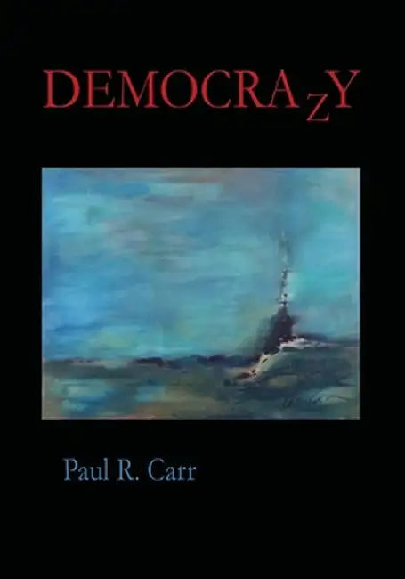 DEMOCRAzY by Paul R. Carr