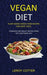 Vegan Diet: Plant-Based Whole Food Recipes for Every Taste (Casserole and Skillet Recipes from the Vegetarian Diet) by Leroy Cotter