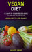 Vegan Diet: 21 Days of Vegan Recipe Menu Plans and 60+ Recipes (Vegan Diet to Lose Weight) by Allen Dial