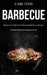 Barbecue: Barbecue Cookbook Of Smoking Barbecue Recipes (Exciting Barbecue Recipes to Love) by Carl Otis