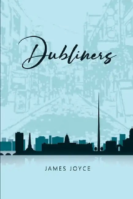 Dubliners by James Joyce