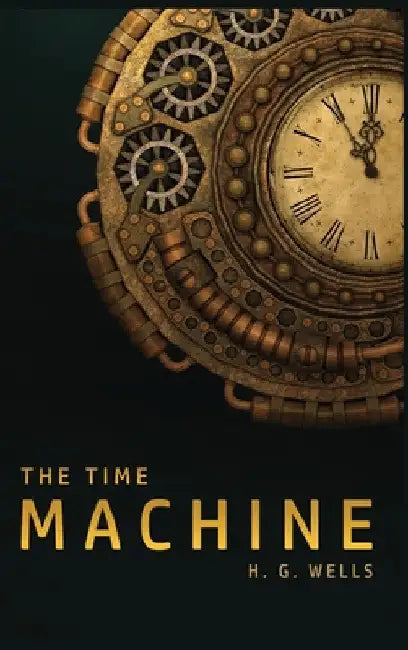 The Time Machine by H. G. Wells