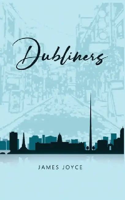 Dubliners by James Joyce