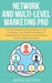 Network and Multi-Level Marketing Pro: The Best Network/Multilevel Marketer Guide for Building a Successful MLM Business on Social Media with Facebook by Aaron Jackson