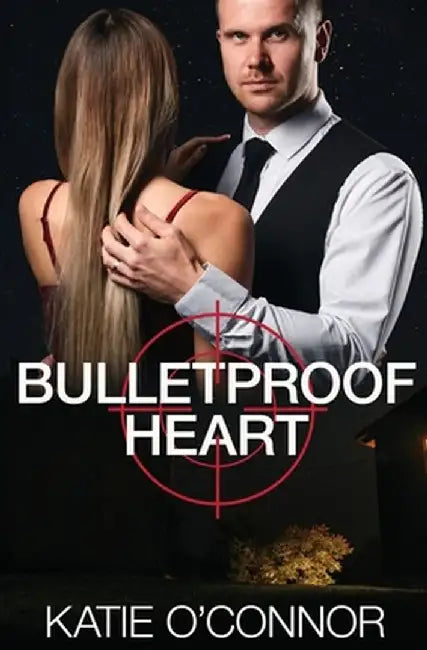 Bulletproof Heart: A Billionaire Cowboy Romantic Suspense Novel by Katie O'Connor
