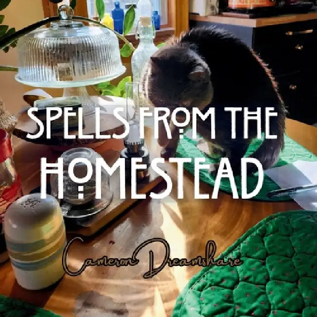 Spells From the Homestead by Cameron Dreamshare