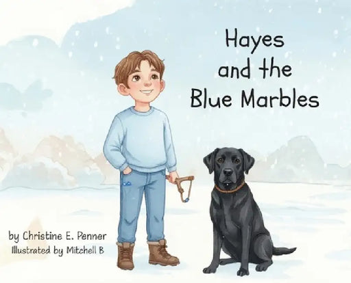 Hayes and the Blue Marbles by Christine E. Penner, Mitchell B