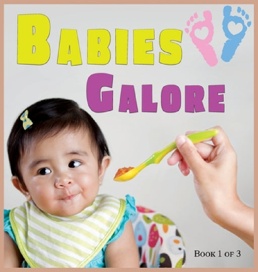 Babies Galore: A Picture Book for Seniors With Alzheimer's Disease, Dementia or for Adults With Trouble Reading by Lasting Happiness