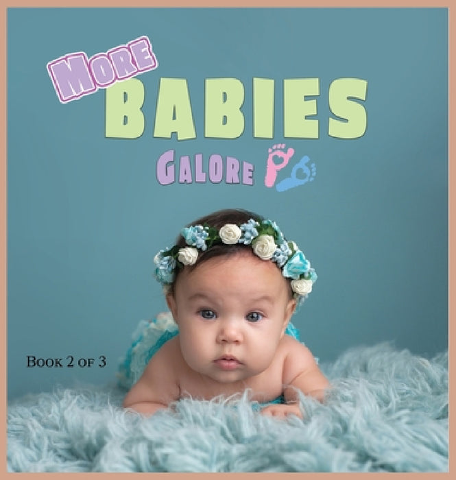 More Babies Galore: A Picture Book for Seniors With Alzheimer's Disease, Dementia or for Adults With Trouble Reading by Lasting Happiness