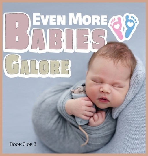 Even More Babies Galore: A Picture Book for Seniors With Alzheimer's Disease, Dementia or for Adults With Trouble Reading by Lasting Happiness