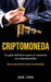 Criptomoneda: La guía definitiva para el comercio en criptomonedas (Haga una gran cantidad de dinero con criptomonedas) by Jair Luna
