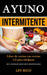 Ayuno Intermitente: Libro de cocina con recetas 5:2 para adelgazar (Dieta 5: 2 para perder peso y mejorar la salud y la condición física e by Lev Rico