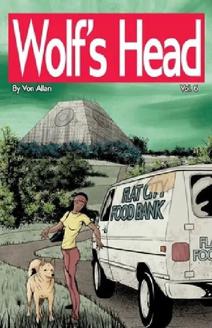 Wolf's Head Volume 6 - An Original Graphic Novel Series: As Lauren Greene attempts to restart her life in Alaska, Lauren discovers that Billy, a homel by Von Allan