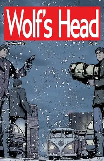 Wolf's Head Volume 9 - An Original Graphic Novel Series: Desperate and on the run with a newborn AI as well as her dog, Lauren Greene must risk everyt by Von Allan