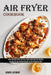 Air Fryer Cookbook: Recipes to Lose Weight Rapidly on the Ketogenic Diet (Treat Yourself With Oil-free Fried Food and Eat Healthy) by Henry Lathrop