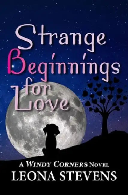 Strange Beginnings for Love by Leona Stevens