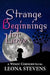 Strange Beginnings for Love by Leona Stevens
