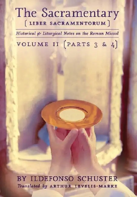 The Sacramentary (Liber Sacramentorum): Vol. 2: Historical & Liturgical Notes on the Roman Missal by Ildefonso Schuster