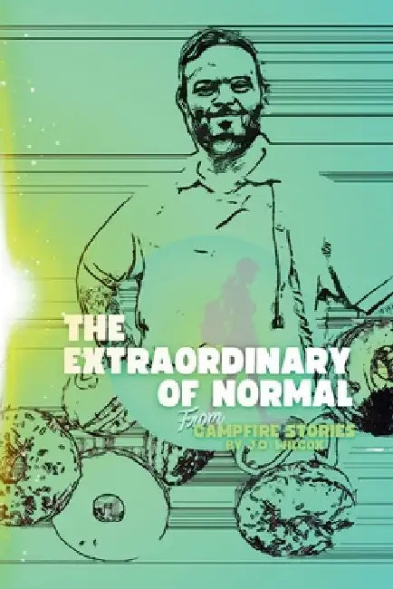 The Extraordinary of Normal by Wilcox, J. D.