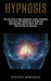 Hypnosis: Self Help Guide for Anger Management, Anxiety, Confidence, Vagus Nerve, Quit Smoking and for Weight Loss Using Hypnoti by Steven Wiseman