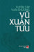 Tuyển Tập Văn Chương Vũ Xuân Tửu by Vu Xuan Tuu