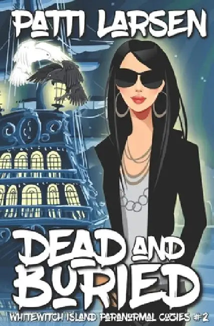 Dead And Buried by Patti Larsen