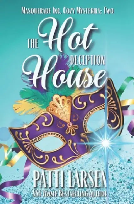 The Hothouse Deception by Patti Larsen