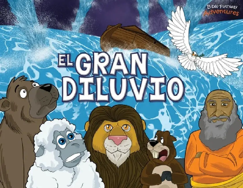 El Gran Diluvio: La Historia del Arca de Noé by Bible Pathway Adventures