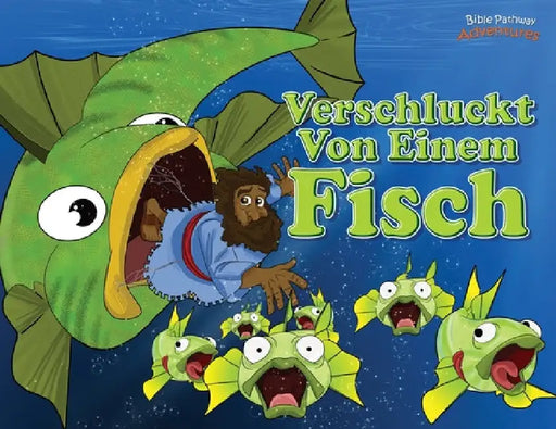 Verschluckt von einem Fisch: Jona und der große Fisch by Bible Pathway Adventures