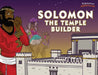 Solomon The Temple Builder by Bible Pathway Adventures