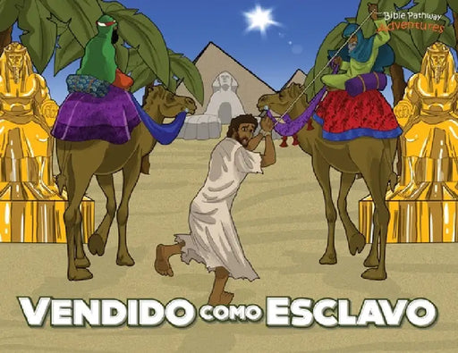 Vendido como esclavo: Las aventuras de José by Bible Pathway Adventures