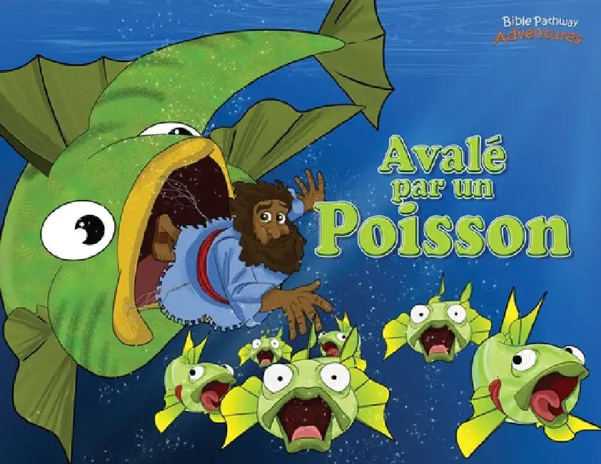 Avalé par un poisson: Les Aventures de Jonas by Bible Pathway Adventures