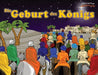 Die Geburt des Königs: Der Messias ist geboren! by Bible Pathway Adventures