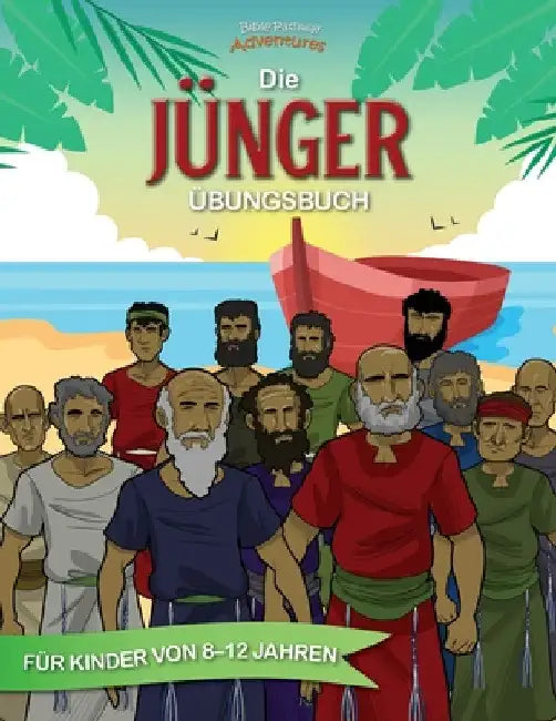 Die Jünger - Übungsbuch by Bible Pathway Adventures