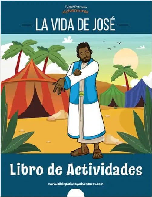 La vida de José: Libro de actividades by Adventures, Bible Pathway