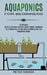 Aquaponics for Beginners: The Ultimate Step-by-step Guide to Building Your Own Aquaponics System (The Ultimate Guide to Maintain and Grow Variou by Peter Nishida