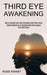 Third Eye Awakening: Guided Meditation to Activate Pineal Gland Expand Your Mind Power (How to Activate Your Third Eye Chakra and Pineal Gl by Rose Rainey
