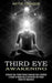 Third Eye Awakening: Activate Your Pineal Gland & Develop Your Intuition (A Guide to Repairing & Activating the Pineal Gland for Beginners) by Hattie Townson