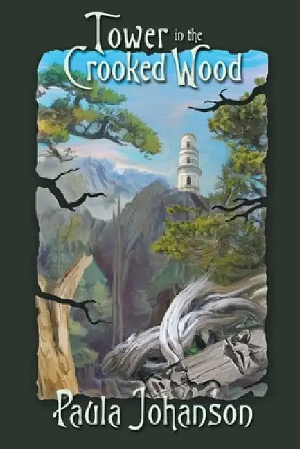 Tower in the Crooked Wood by Paula Johanson