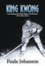 King Kwong: Larry Kwong, the China Clipper Who Broke the NHL Colour Barrier by Paula Johanson