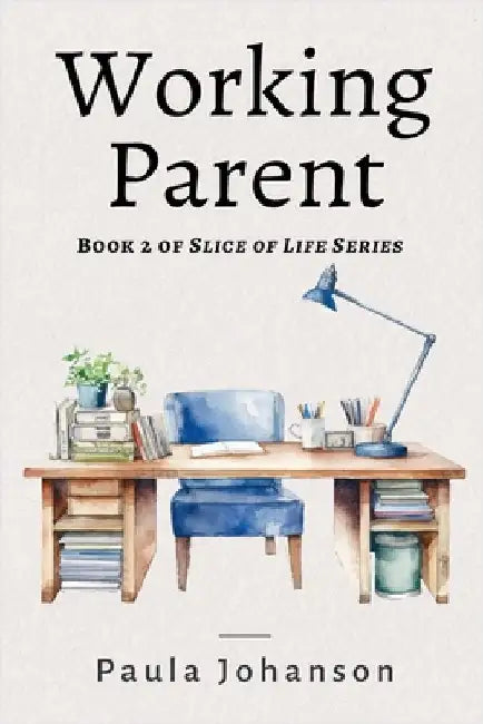 Working Parent by Johanson, Paula