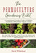 The Permaculture Gardening Bible: Develop High Efficiency Seed, Water, Soil, Shelter and Energy Systems for Organic Natural Garden Growth in Your Back by David Whitehead