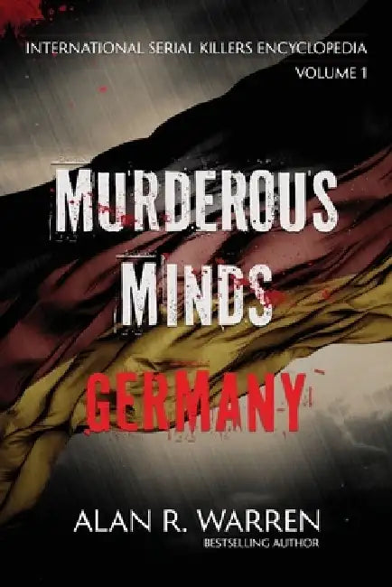 Murderous Minds Germany by Alan R. Warren