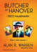 Butcher of Hanover: Fritz Haarmann by Alan R. Warren