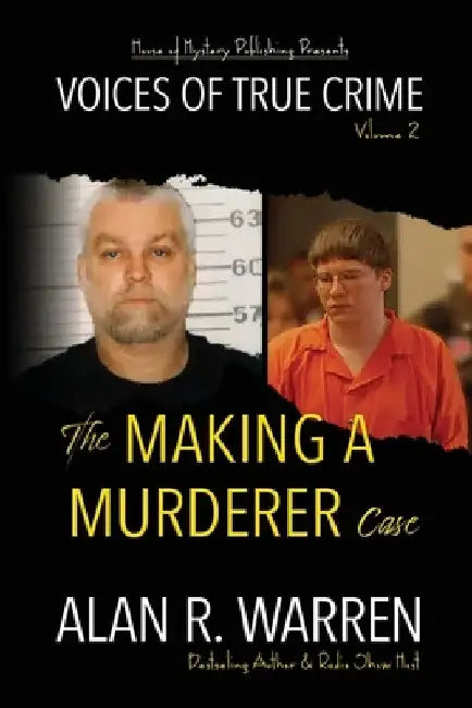 The Making A Murderer Case by Alan R. Warren