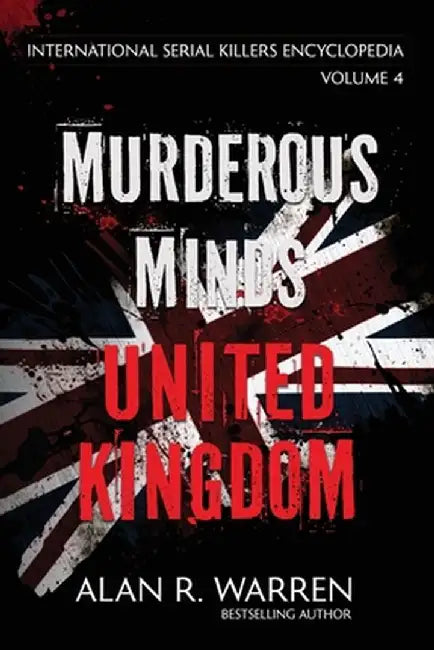 Murderous Minds United Kingdom by Alan Warren